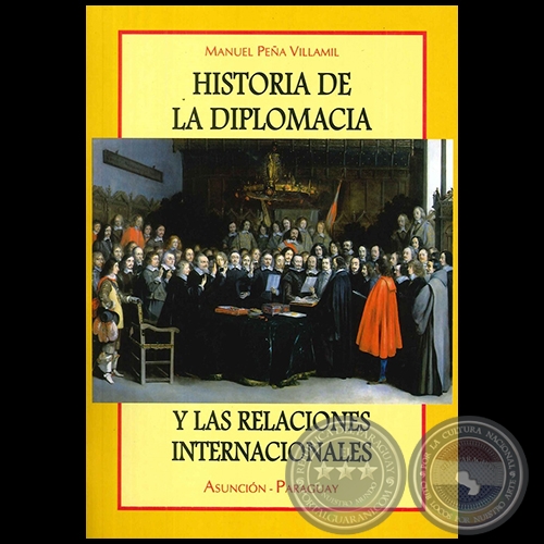 HISTORIA DE LA DIPLOMACIA Y LAS RELACIONES INTERNACIONALES - Autor: MANUEL PEÑA VILLAMIL - Año 2013